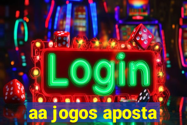 aa jogos aposta